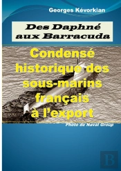 Des Daphné Aux Barracuda : Condensé Historique Des Sous-Marins Français À L'Export