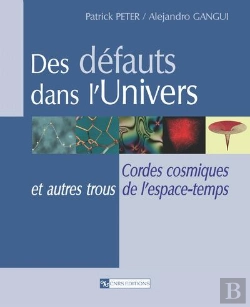 Bertrand.pt - Des Défauts Dans L'Univers ; Cordes Cosmiques Et Autres Trous De L'Espace-Temps
