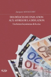 Des Délices De L'Inflation Aux Affres De La Déflation ; Une Lecture Keynésienne De La Crise