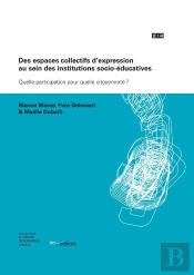 Des Des Espaces Collectifs D'Expression Au Sein Des Institutions Socio-Éducatives : Quelle Participation Pour Quelle Citoyenneté ?