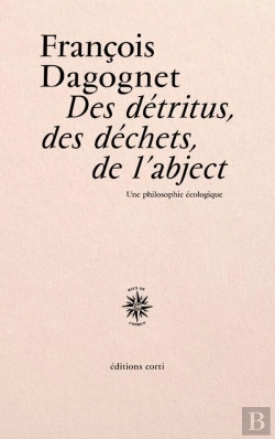 Bertrand.pt - Des Détritus, Des Déchets, De L'Abject : Une Philosophie Écologique