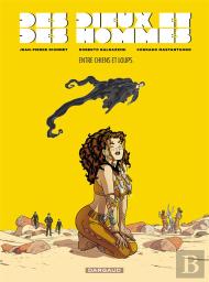 Des Dieux Et Des Hommes Tome 2 ; Entre Chiens Et Loups
