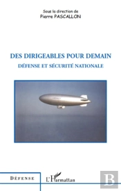 Des Dirigeables Pour Demain ; Défense Et Sécurité Nationale