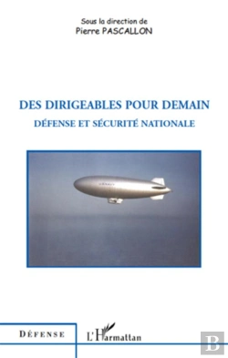 Bertrand.pt - Des Dirigeables Pour Demain ; Défense Et Sécurité Nationale
