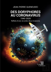 Des Doryphores Au Coronavirus : 1940-2020, Reflets D'Une Vie Entre Deux Invasions