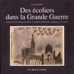 Bertrand.pt - Des Écoliers Dans La Guerre ; Enfance Et Adolescence À Sainte-Croix-Du-Verdon (1912-1919)