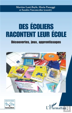 Bertrand.pt - Des Écoliers Racontent Leur École : Découvertes, Jeux, Apprentissages