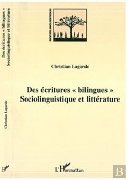 Bertrand.pt - Des Ecritures « Bilingues » : Sociolinguistique Et Littérature