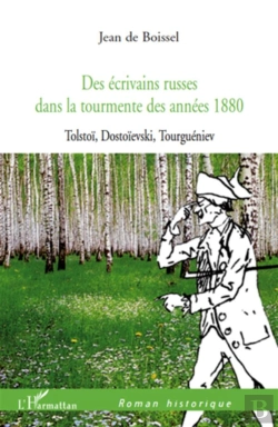 Bertrand.pt - Des Écrivains Russes Dans La Tourmente Des Années 1880 ; Tolstoï, Dostoïevski Tourguéniev