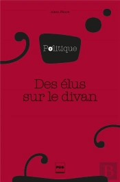 Des Elus Sur Le Divan-Les Passions Cachees Du Pouvoir Local