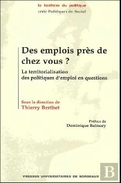 Des Emplois Près De Chez Vous ? : La Territorialisation Des Politiques D'Emploi En Questions