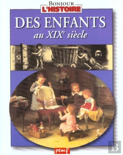 Bertrand.pt - Des Enfants Au Xix Siecle
