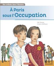 Des Enfants Dans L'Histoire Tome 2 ; À Paris Sous L'Occupation