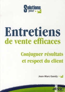 Bertrand.pt - Des Entretiens De Vente Efficaces ; Commerciaux Et Vendeurs Face Aux Nouvelles Exigences Des Clients
