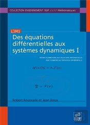 Des Équations Différentielles Aux Systèmes Dynamiques Tome 1 ; Théorie Élémentaire Des Équations Différentielles Avec Éléments De Topologie Différentielle