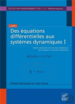 Bertrand.pt - Des Équations Différentielles Aux Systèmes Dynamiques Tome 1 ; Théorie Élémentaire Des Équations Différentielles Avec Éléments De Topologie Différentielle