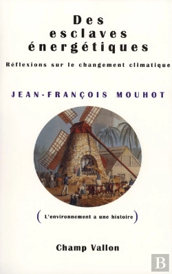 Bertrand.pt - Des Esclaves Énergétiques ; Regard Sur Le Chagement Climatique