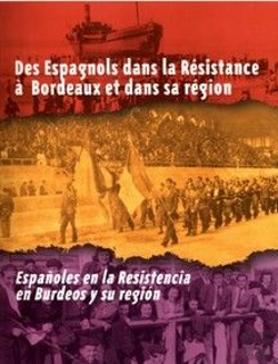 Bertrand.pt - Des Espagnols Dans La Résistance À Bordeaux Et Dans Sa Région ; Espanoles En La Resistencia En Burdeos Y Su Region