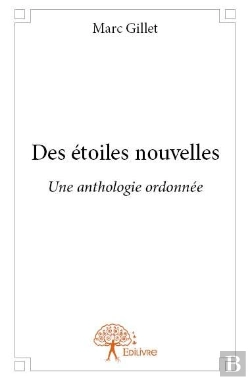 Bertrand.pt - Des Etoiles Nouvelles ; Une Anthologie Ordonnee