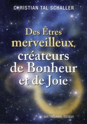 Des Êtres Merveilleux, Créateurs De Bonheur Et De Joie