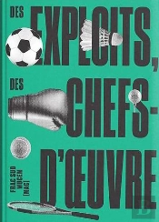 Des Exploits, Des Chefs-D'Oeuvre
