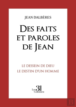 Bertrand.pt - Des Faits Et Paroles De Jean : Le Dessein De Dieu Le Destin D'Un Homme