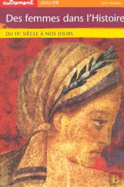 Bertrand.pt - Des Femmes Dans L'Histoire : Du Ix Siecle A Nos Jours