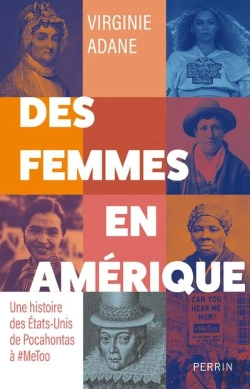 Bertrand.pt - Des Femmes En Amérique : Une Histoire Des États-Unis De Pocahontas À #Metoo