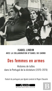 Des Femmes En Armes - Histoires De Luttes Dans Le Portugal De La Dictature (1970-1974)