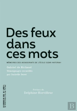 Bertrand.pt - Des Feux Dans Ces Mots : Mémoires Des Assassinats De L'École Ozar Hatorah