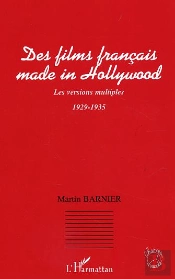Des Films Francais Made In Hollywood ; Les Versions Multiples ; 1929-1935