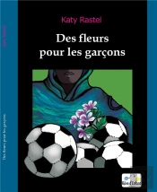 Des Fleurs Pour Les Garçons