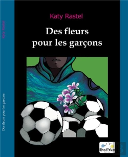 Bertrand.pt - Des Fleurs Pour Les Garçons