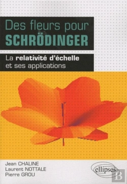 Bertrand.pt - Des Fleurs Pour Schrodinger - La Relativité D'Échelle Et Ses Applications