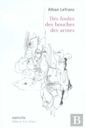 Des Foules, Des Bouches, Des Armes