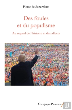 Bertrand.pt - Des Foules Et Du Populisme : Au Regard Des Affects