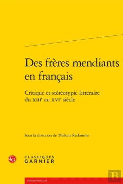 Bertrand.pt - Des Frères Mendiants En Français : Critique Et Stéréotypie Littéraire Du Xiiie Au Xvie Siècle