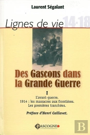 Des Gascons Dans La Grande Guerre T.1