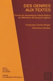Des Genres Aux Textes ; Essais De Sémantique Interprétative En Littérature De Langue Anglaise