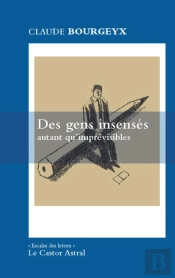 Des Gens Insensés Autant Qu'Imprévisibles