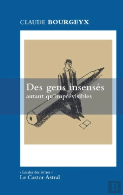 Bertrand.pt - Des Gens Insensés Autant Qu'Imprévisibles