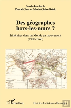 Bertrand.pt - Des Géographes Hors-Les-Murs ? Itinéraires Dans Un Monde En Mouvement, 1900-1940