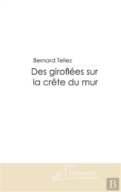 Bertrand.pt - Des Giroflées Sur La Crête Du Mur