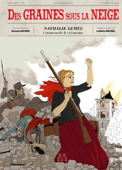 Bertrand.pt - Des Graines Sous La Neige ; Histoire De Nathalie Lemel, Feministe Et Communarde