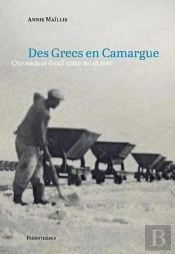 Des Grecs En Camargue ; Chroniques D'Exil Entre Sel Et Mer