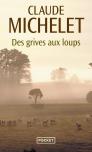 Des Grives Aux Loups Tome 1 : Des Grives Aux Loups