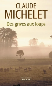 Des Grives Aux Loups Tome 1 : Des Grives Aux Loups