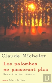 Des Grives Aux Loups Tome 2 : Les Palombes Ne Passeront Plus