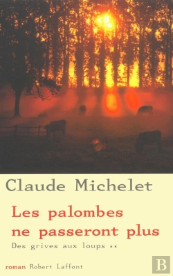 Bertrand.pt - Des Grives Aux Loups Tome 2 : Les Palombes Ne Passeront Plus