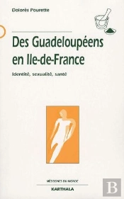 Des Guadeloupéens En Ile-De-France ; Identité, Sexualité, Santé